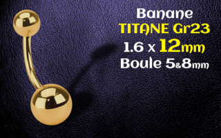 Bananes 1.6 x 12 Boule 5&8 - Titane Gr 23 doré