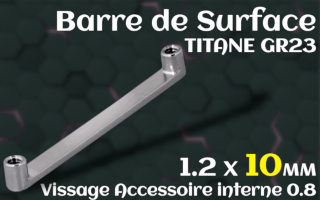 Barre Surface plate 1.2 x 10 - hauteur 2mm - Titane - vissage interne pour accessoires 0.8