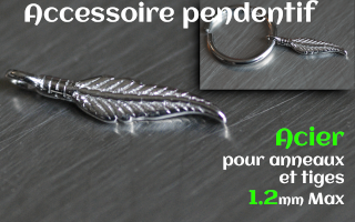 Accessoire pendentif Acier plume - pour anneaux et tiges 1.2 mm max