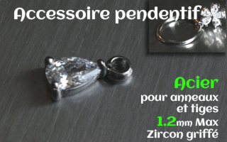 Accessoire pendentif Acier - zircon serti - pour anneaux et tiges 1.2 mm max