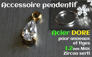 Accessoire pendentif Acier Dore - zircon serti - pour anneaux et tiges 1.2 mm max