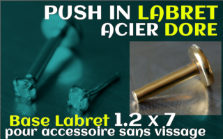 Labret acier Dore 1.2 x 7 Push in - pour accessoire sans vissage