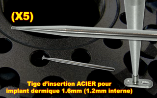Lot de 5 tiges d'insertion pour implant dermique 1.6mm (1.2mm interne) - Acier 316