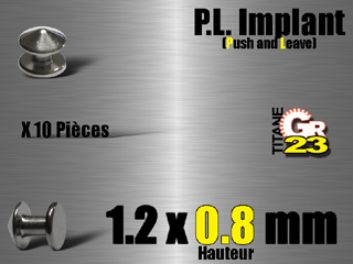 p.l. implant (implant push and leave) titane grade 23 . a inserer au puch 1.5 seul le disque (3mm) reste visible en surface. hauteur du jonc : 0.8 mm 10 pieces par lot