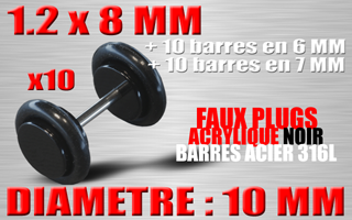 faux elargisseur acrylique noir - barre acier 1.2 x 8 mm / + 10 barres 1.2 x 6 + 10 barres 1.2 x 7 diametre 10 mm