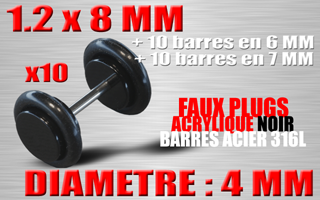 faux elargisseur acrylique noir - barre acier 1.2 x 8 mm / + 10 barres 1.2 x 6 + 10 barres 1.2 x 7 diametre 4 mm
