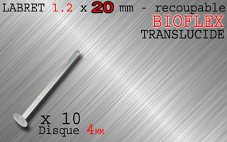 lot de 20 labrets bioflex translucide 1.2 x 20 - disque 4 mm