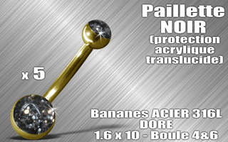 lot de 5 bananes acier dore 316 l - 1.6 x 10 - boules 4 et 6 mm - paillette noir - protection acrylique translucide