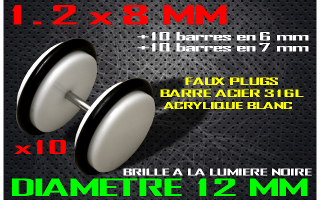 faux elargisseur acrylique blanc - brille a la lumiere noire - barre acier 1.2 x 8 mm / + 10 barres 1.2 x 6 + 10 barres 1.2 x 7 diametre 12 mm