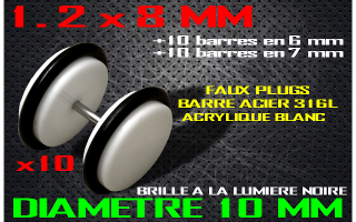 faux elargisseur acrylique blanc - brille a la lumiere noire - barre acier 1.2 x 8 mm / + 10 barres 1.2 x 6 + 10 barres 1.2 x 7 diametre 10 mm