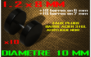 faux elargisseur acrylique noir - barre acier 1.2 x 8 mm / + 10 barres 1.2 x 6 + 10 barres 1.2 x 7 diametre 10 mm