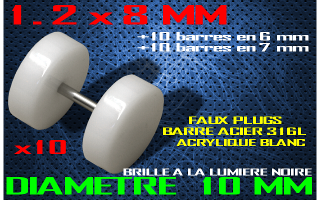 faux elargisseur acrylique blanc - brille a la lumiere noire - barre acier 1.2 x 8 mm / + 10 barres 1.2 x 6 + 10 barres 1.2 x 7 diametre 10 mm