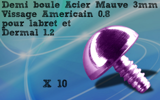 Lot de 10 demi boules 3 mm acier mauve - vissage 0.8 pour labret et dermal 1.2
