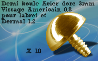 Lot de 5 demi boules 3 mm acier dore - vissage 0.8 pour labret et dermal 1.2