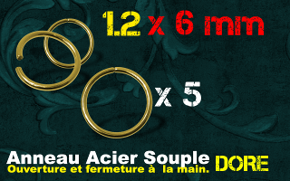 Lot de 5 anneaux souples acier Dore 1.2 x 6 - ouverture main