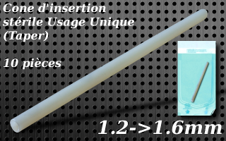Tapers acrylique steriles usage unique pour 1.2 jusqu a 1.6 mm