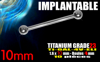 lot de 10 barbell en titane grade 23 - 1.6 x 10 mm - boule 4 mm - bijou implantable selon norme europeenne.
