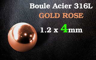 boule 1.2 x 4 acier 316 L rose gold