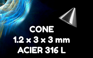 cone Acier 316 L 1.2 x 3 X 3mm